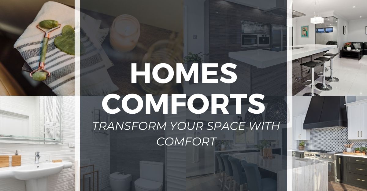 Home Comforts : Elevate Home Living with Premium Care Essentials